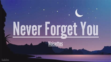 never forget you lyrics noisettes.